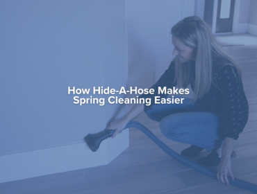Hide-A-Hose Makes Spring Cleaning Easier
