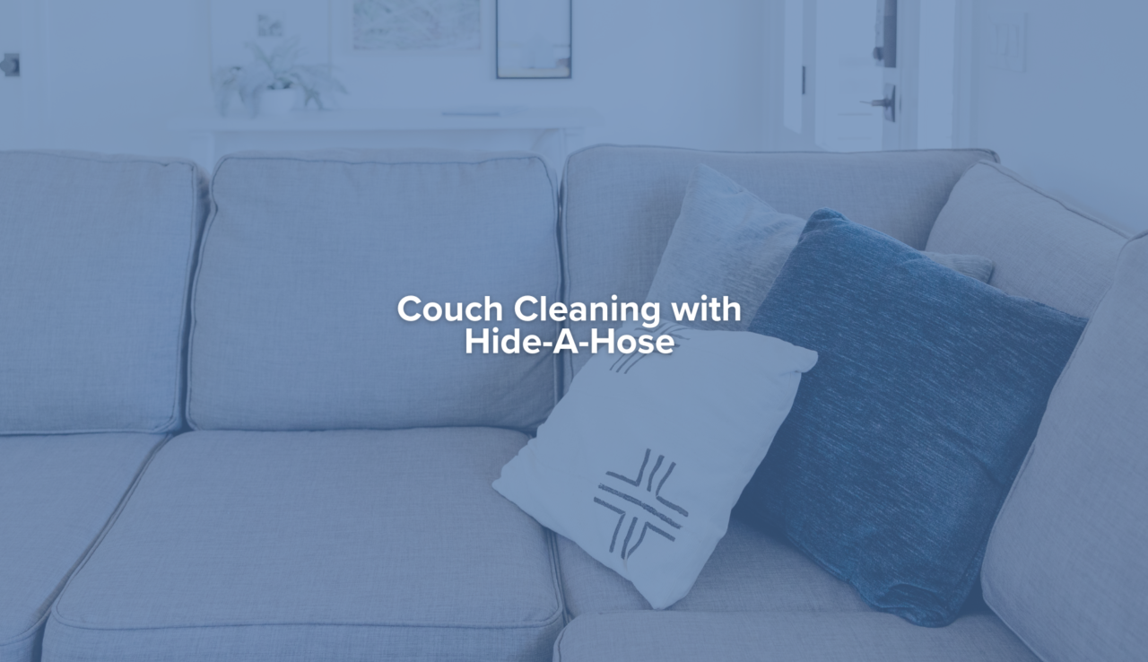 Couch Cleaning with Hide-A-Hose